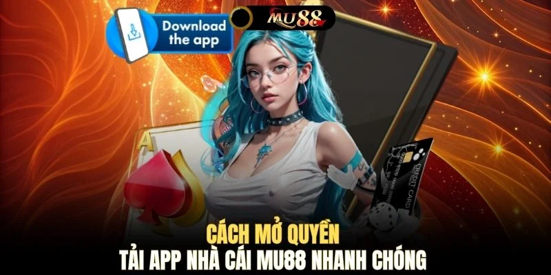 Cách mở quyền tải app nhà cái MU88 nhanh chóng