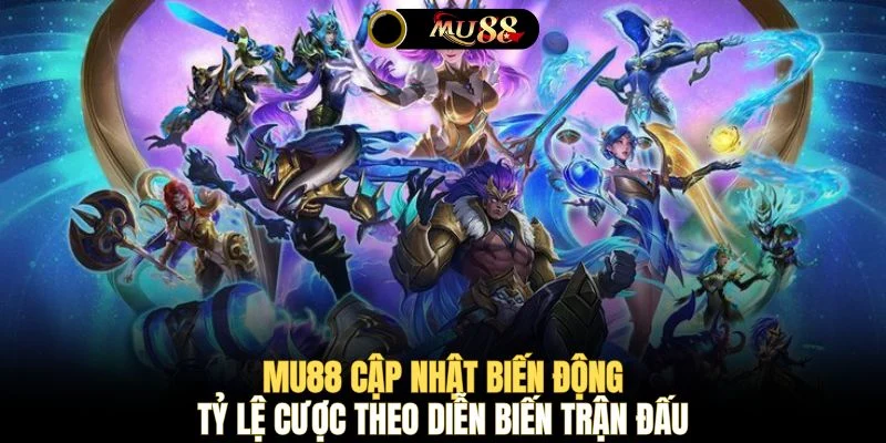 MU88 cập nhật biến động tỷ lệ cược theo diễn biến trận đấu 